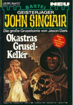 John Sinclair - Band 317 - Okastras Grusel Keller - Die große Gruselserie von Jason Dark