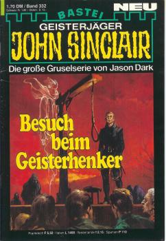 John Sinclair - Band 332 - Besuch beim Geisterhenker - Die große Gruselserie von Jason Dark