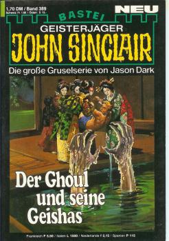 John Sinclair - Band 389 - Der Ghoul und seine Geishas - Die große Gruselserie von Jason Dark