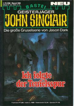 John Sinclair - Band 390 - Ich folgte der Teufelsspur - Die große Gruselserie von Jason Dark