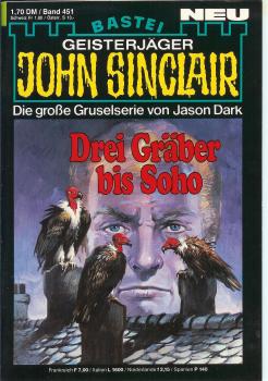 John Sinclair - Band 451 - Drei Gräber bis Soho - Die große Gruselserie von Jason Dark