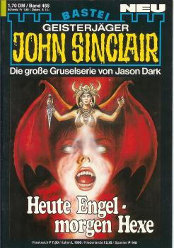 John Sinclair - Band 465 - Die große Gruselserie von Jason Dark - Heute Engel-morgen Hexe