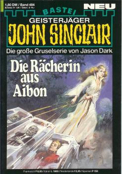 John Sinclair - Band 484 - Die große Gruselserie von Jason Dark - Die Rächerin aus Aibon