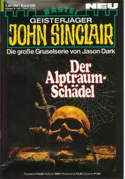 John Sinclair - Band 539 - Die große Gruselserie von Jason Dark - Der Alptraum Schädel