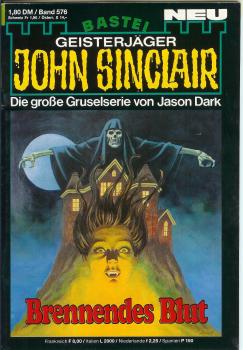 John Sinclair - Band 576 - Die große Gruselserie von Jason Dark - Brennendes Blut
