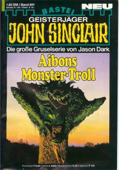 John Sinclair - Band 601 - Die große Gruselserie von Jason Dark - Aibons Monster-Troll