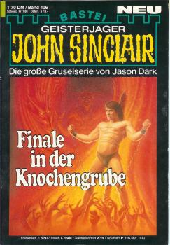 John Sinclair - Band 406 - Finale in der Knochengrube - Die große Gruselserie von Jason Dark