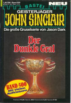 John Sinclair - Band 500 - Die große Gruselserie von Jason Dark - Der Dunkle Gral