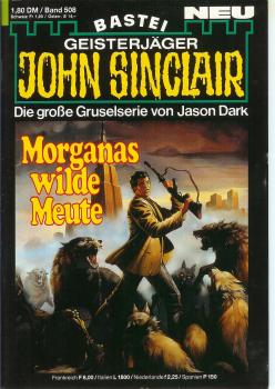 John Sinclair - Band 508 - Die große Gruselserie von Jason Dark - Morganas wilde Meute