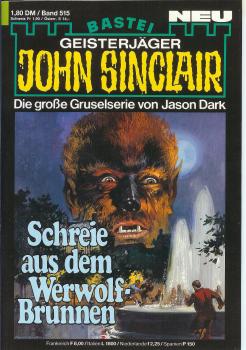 John Sinclair - Band 515 - Die große Gruselserie von Jason Dark - Schreie aus dem Werwolf-Brunnen