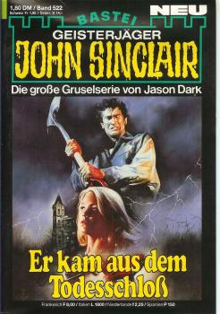 John Sinclair - Band 522 - Die große Gruselserie von Jason Dark - Er kam aus dem Todesschloß
