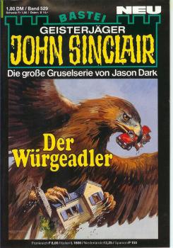 John Sinclair - Band 529 - Die große Gruselserie von Jason Dark - Der Würgeadler