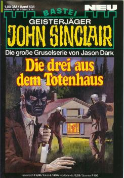 John Sinclair - Band 538 - Die große Gruselserie von Jason Dark - Die drei aus dem Totenhaus