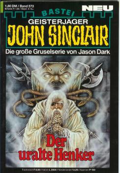 John Sinclair - Band 573 - Die große Gruselserie von Jason Dark - Der uralte Henker