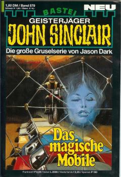 John Sinclair - Band 579 - Die große Gruselserie von Jason Dark - Das magische Mobile