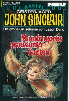 John Sinclair - Band 613 - Die große Gruselserie von Jason Dark - Mandragoros grausamer Garten