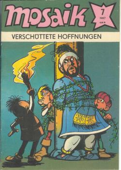 MOSAIK Heft 7 - 1987 - VERSCHÜTTETE HOFFNUNGEN - Abrafaxe - COMIC