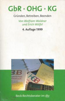 GbR - OHG - KG - Gründen, Betreiben, Beenden von Wolfram Waldner und Erich Wölfel