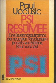 PSI Resümee - Eine Bestandsaufnahme der neuesten Forschungen jenseits von Materie, Raum und Zeit I Paul Uccusic