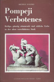 Pompeji Verbotenes I Heilige, günstig stimmende und sittliche Liebe in der alten verschütteten Stadt