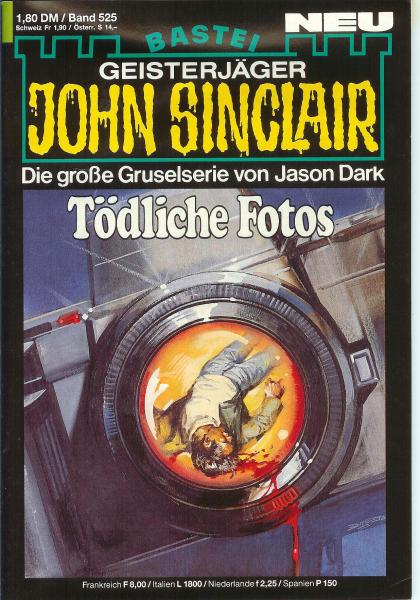 John Sinclair - Band 525 - Die große Gruselserie von Jason Dark - Tödliche Fotos