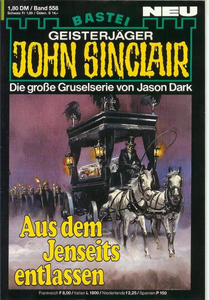 John Sinclair - Band 558 - Die große Gruselserie von Jason Dark - Aus dem Jenseits entlassen